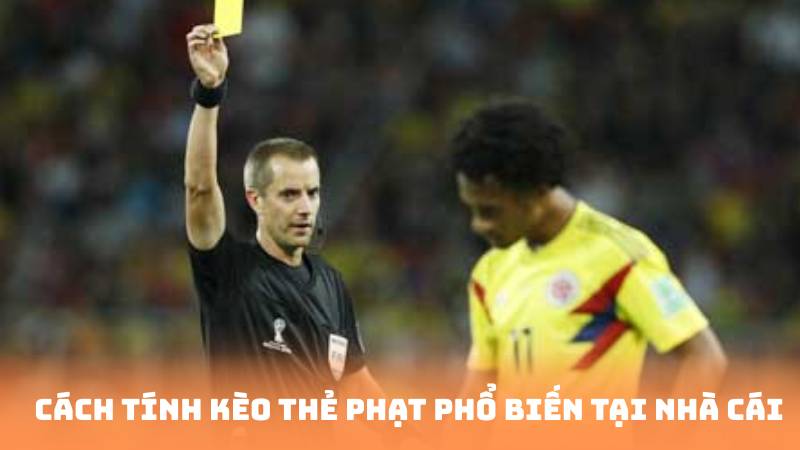 Cách tính kèo thẻ phạt phổ biến tại nhà cái